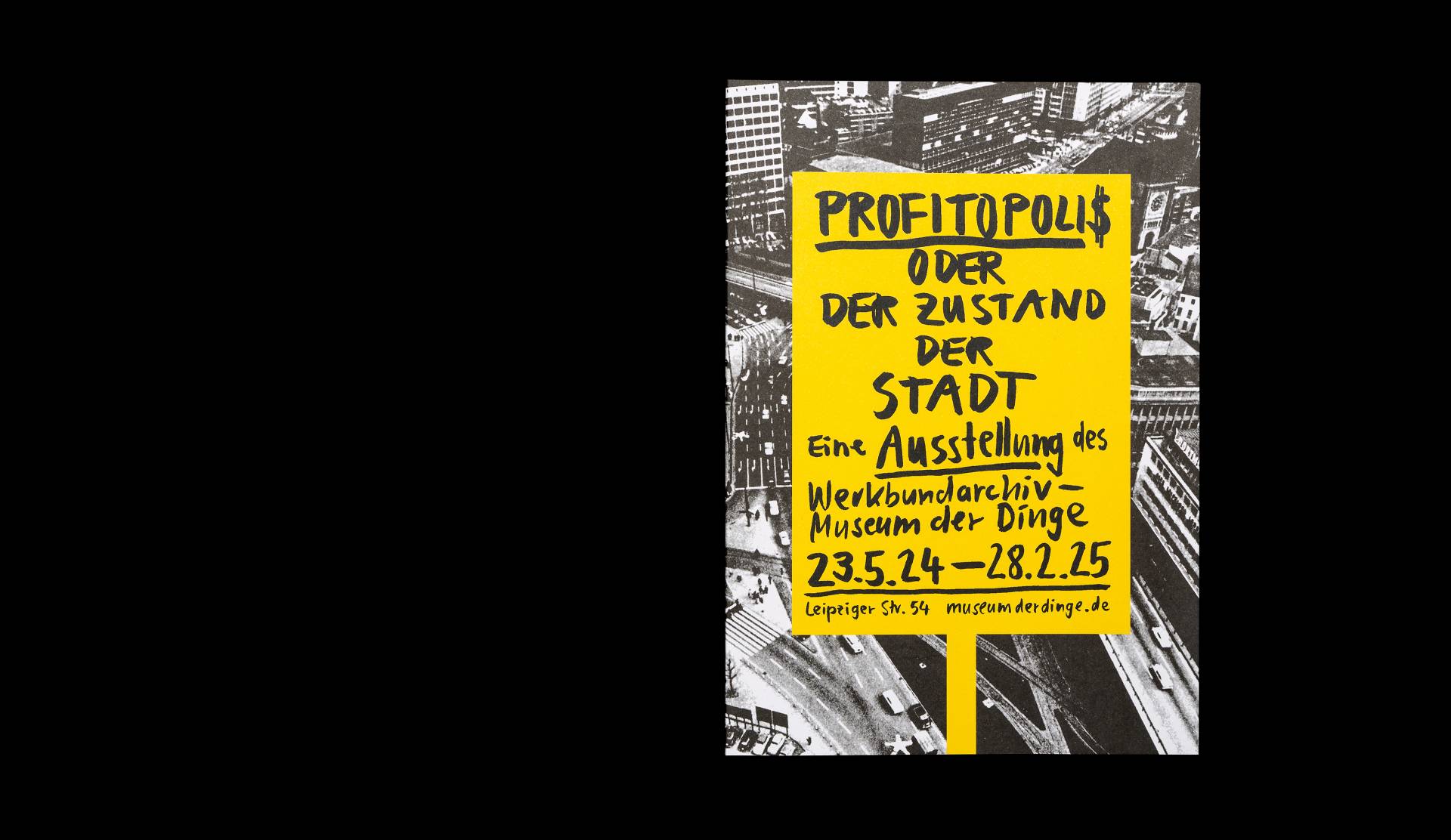 Visuelle Identität für die Ausstellung »Profitopolis oder der Zustand der Stadt« für das Museum der Dinge, Berlin.